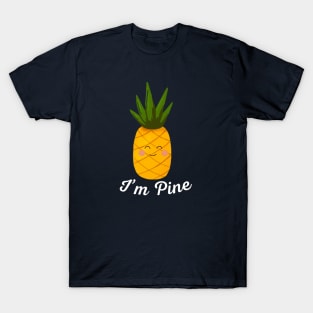 I'm Pine Cute Kawaii Pineapple Pun T-Shirt